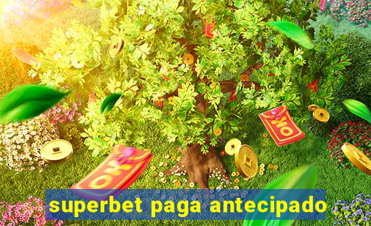 superbet paga antecipado